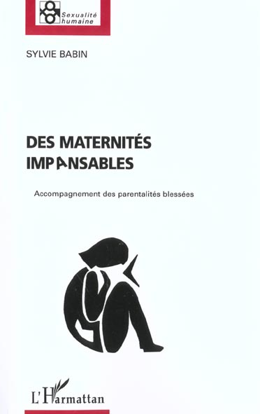 Des maternités "impansables". Accompagnement des parentalités blessées