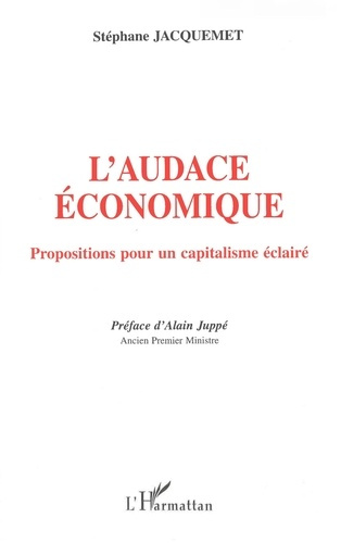 L'audace économique. Propositions pour un capitalisme éclairé