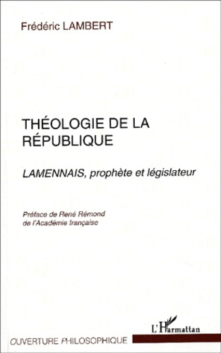 Théologie de la République. Lamennais, prophète et législateur