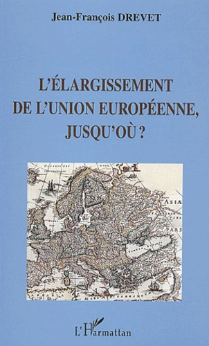 L'élargissement de l'Union européenne, jusqu'où ?