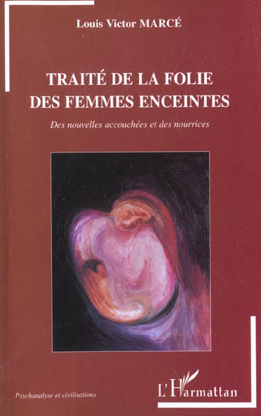 Traité de la folie des femmes enceintes. Des nouvelles accouchées et des nourrices