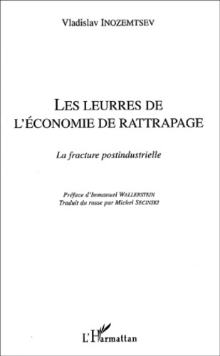 Les leurres de l'économie de rattrapage. La fracture postindustrielle