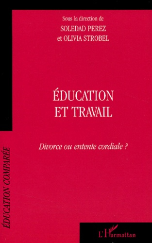 Education et travail. Divorce ou entente cordiale ?