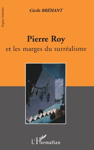 Pierre Roy et les marges du surréalisme