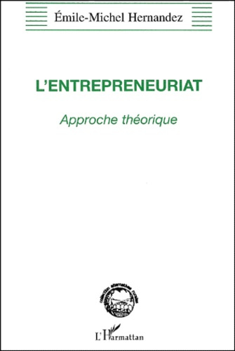 L'entrepreneuriat. Approche théorique