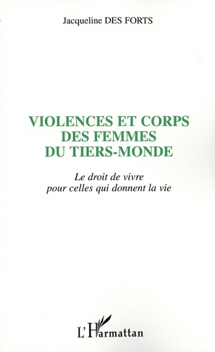 Violences et corps des femmes du tiers-monde. Le droit de vivre pour celles qui donnent la vie