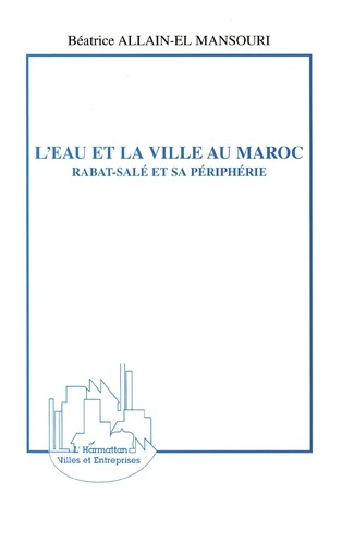L'eau et la ville au maroc. Rabat-Salé et sa périphérie
