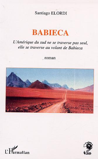Babieca. L'Amérique du Sud ne se travers pas seul, elle se traverse au volant de Babieca