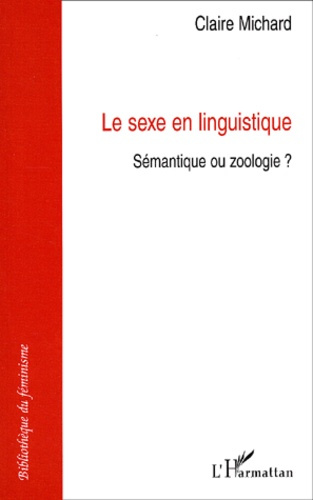 SEXE EN LINGUISTIQUE - SEMANTIQUE OU ZOOLOGIE ?
