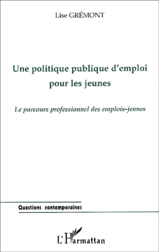 Une politique publique d'emploi pour les jeunes. Le parcours professionnel des emplois-jeunes