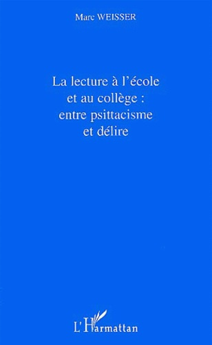 La lecture à l'école et au collège : entre psittacisme et délire