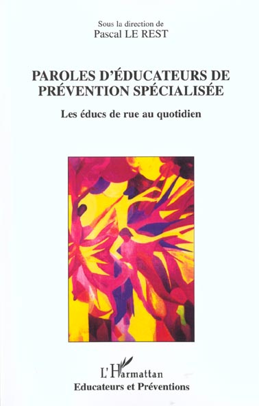 Paroles d'éducateurs de prévention spécialisée. Les éducs de rue au quotidien