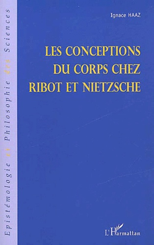 Les conceptions du corps chez Ribot et Nietzsche