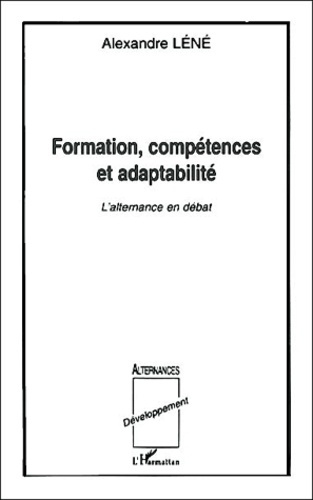 Formation, compétences et adaptabilité. L'alternance en débat