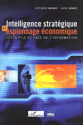 Intelligence stratégique et espionnage économique. Côtés pile et face de l'information