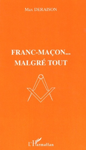 Franc-Maçon... Malgré tout