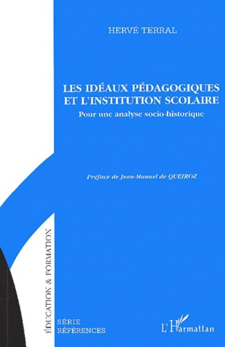 Les idéaux pédagogiques et l'institution scolaire. Pour une analyse socio-historique