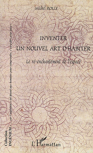 Inventer un nouvel art d'habiter. Le ré-enchantement de l'espace