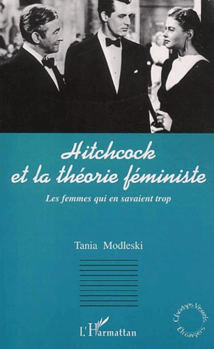 HITCHCOCK ET LA THEORIE FEMINISTE - LES FEMMES QUI EN SAVAIENT TROP