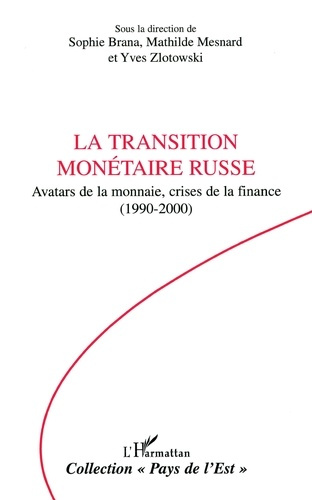 La transition monetairte russe Avatars de la monnaie,crises de la finance(1990-2000)