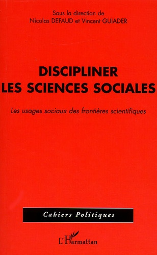 Discipliner les sciences sociales. Les usages sociaux des frontières scientifiques