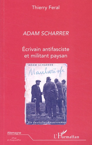 Adam Scharrer. Ecrivain antifasciste et militant paysan