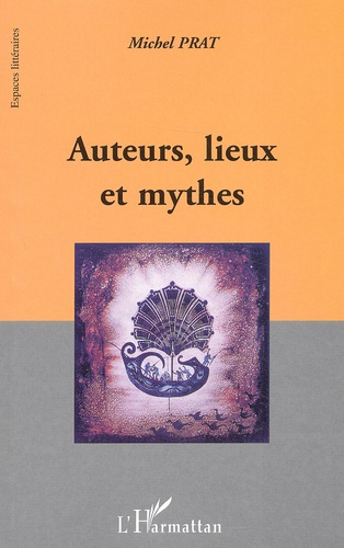 Auteurs, lieux et mythes