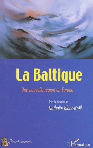 La Baltique. Une nouvelle région en Europe