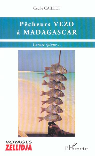 Pêcheurs Vezo à Madagascar. Carnet épique...