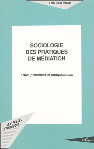 Sociologie des pratiques de médiation. Entre principes et compétences