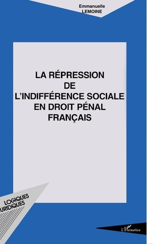 La répression de l'indifférence sociale en droit pénal français