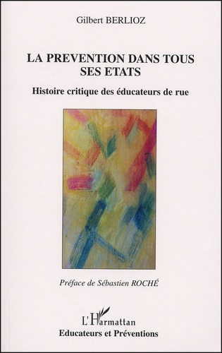 La prévention dans tous ses états. Histoire critique des éducateurs de rue