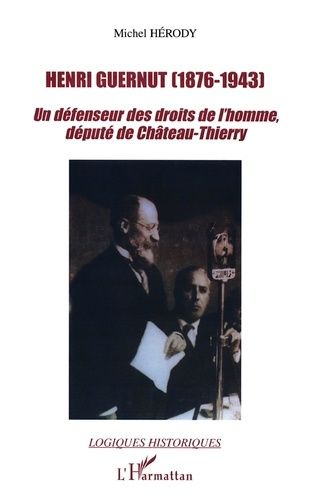 Henri Guernut (1876-1943). Un défenseur des droits de l'homme député de Château-Thierry