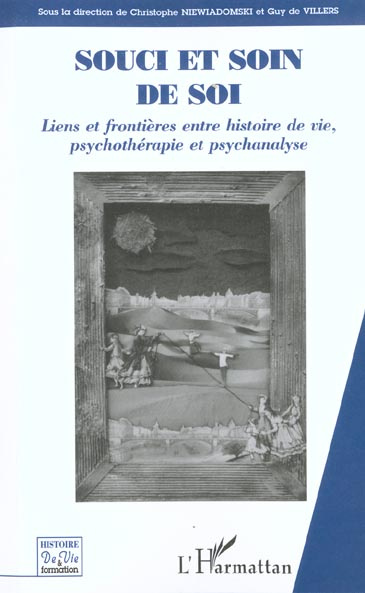 Souci et soin de soi. Liens et frontières entre histoire de vie, psychothérapie et psychanalyse