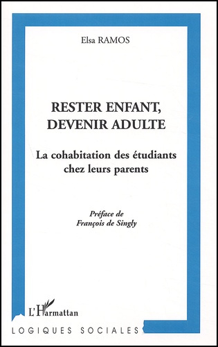 Rester enfant, devenir adulte. La cohabitation des étudiants chez leurs parents