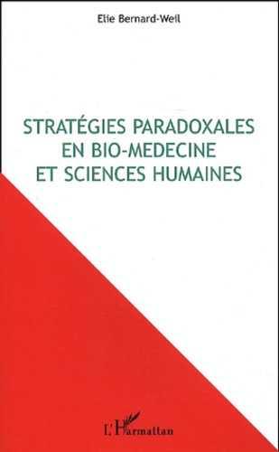 Stratégies paradoxales en bio-médecine et sciences humaines