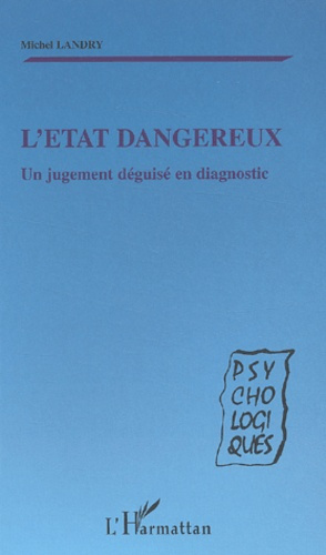 L'état dangereux. Un jugement déguisé en diagnostic