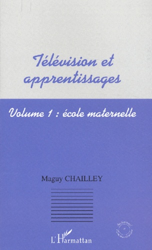 Télévision et apprentissages. Volume 1, Ecole maternelle