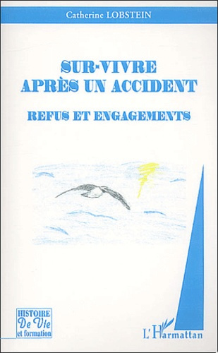 Sur-vivre après un accident. Refus et engagements