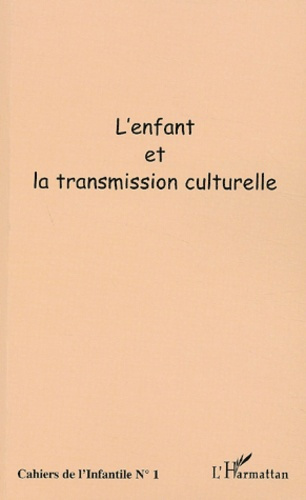 Cahiers de l'Infantile N° 1 : L'enfant et la transmission culturelle