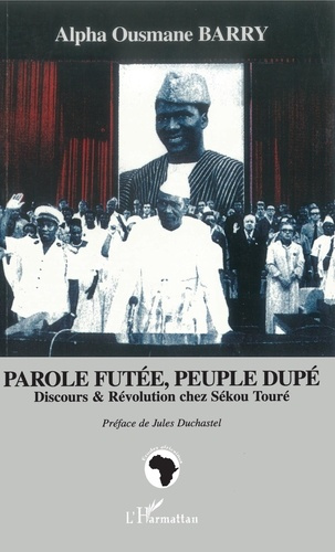 Parole futée, peuple dupé. Discours et révolution chez Sékou Touré