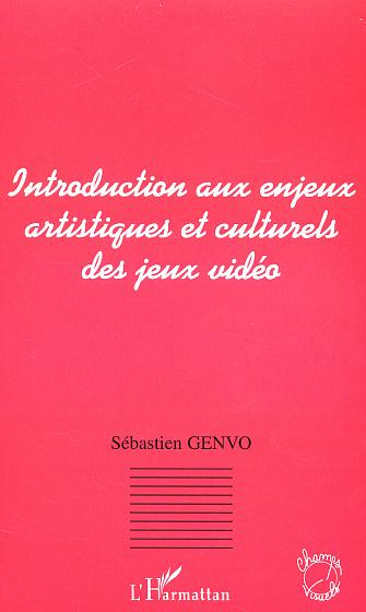 Introduction aux enjeux artistiques et culturels des jeux vidéo