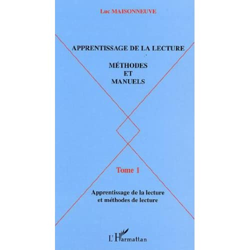 Apprentissage de la lecture, Méthodes et manuels. Tome 1, Apprentissage de la lecture et méthodes de