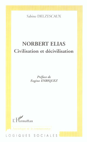 Norbert Elias. Civilisation et décivilisation