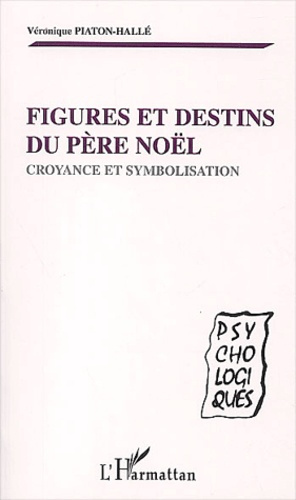 Figures et destins du Père Noël. Croyance et symbolisation