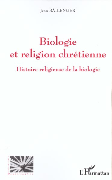 biologie et religion chretienne: histoire religieuse de la biologie