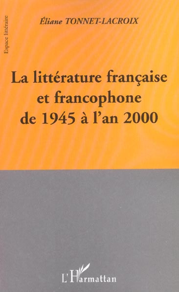 La littérature française et francophone de 1945 à l'an 2000