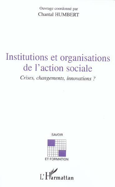 Institutions et organisations de l'action sociale. Crises, changements, innovations ?