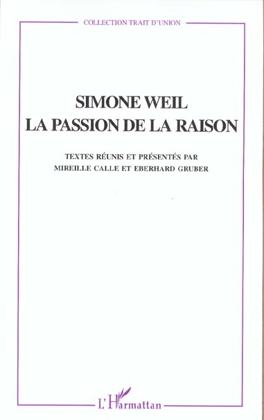 Simone Weil. La passion de la raison