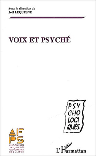Voix et psyché. Actes du séminaire de l'Association Française des Psychologues Scolaires "La voix de